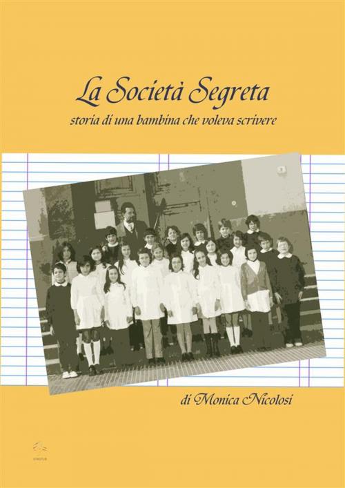 Cover of the book La società segreta by Monica Nicolosi, Monica Nicolosi