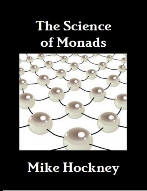 Cover of the book The Science of Monads by Mike Hockney, Lulu.com