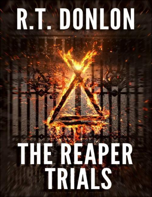 Cover of the book The Reaper Trials by R.T. Donlon, Lulu.com