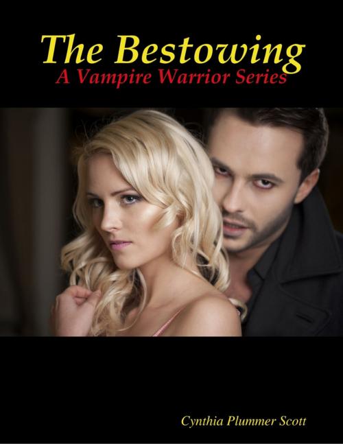 Cover of the book The Bestowing - A Vampire Warrior Series by Cynthia Scott, Lulu.com