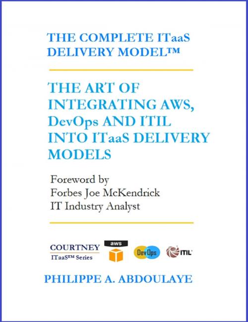 Cover of the book The Complete ITaaS Delivery Model by Philippe A. Abdoulaye, Lulu.com