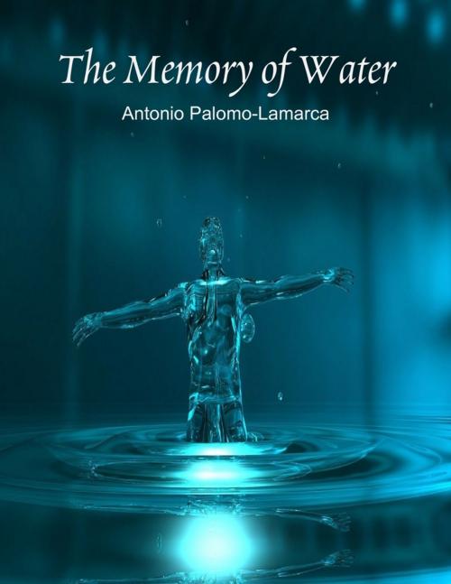 Cover of the book The Memory of Water by Antonio Palomo-Lamarca, Lulu.com