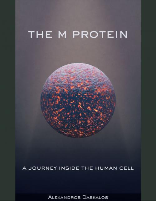 Cover of the book The M Protein by Alexandros Daskalos, Lulu.com