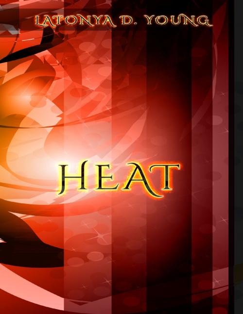 Cover of the book Heat by Latonya D Young, Lulu.com