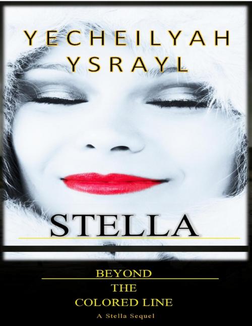 Cover of the book Beyond the Colored Line by Yecheilyah Ysrayl, Lulu.com