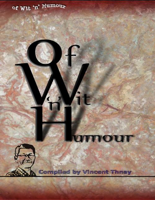Cover of the book Of Wit N Humour by Vincent Thnay, Lulu.com