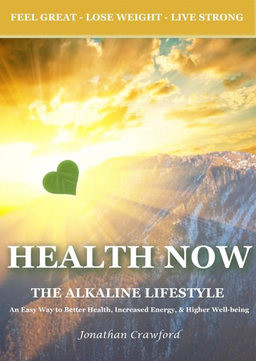 Cover of the book Health Now: The Alkaline Lifestyle by Jonathan Crawford, Jonathan Crawford