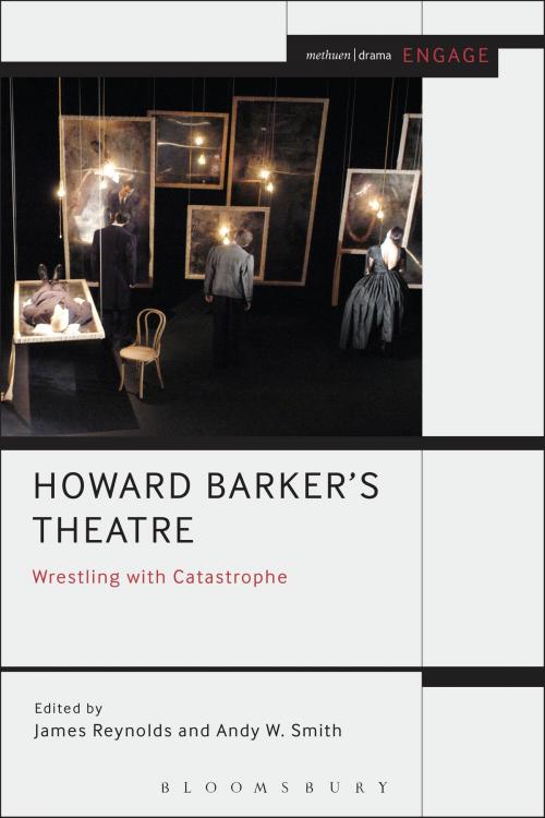 Cover of the book Howard Barker's Theatre: Wrestling with Catastrophe by Prof. Enoch Brater, Mark Taylor-Batty, Bloomsbury Publishing