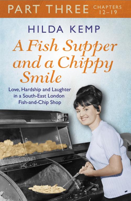 Cover of the book A Fish Supper and a Chippy Smile: Part 3 by Hilda Kemp, Cathryn Kemp, Orion Publishing Group