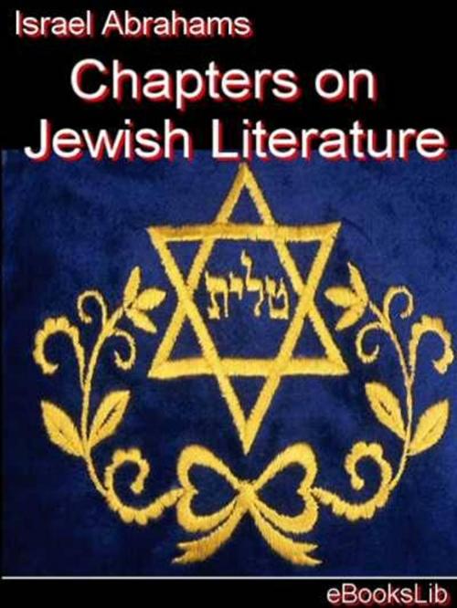 Cover of the book Chapters on Jewish Literature by Israel Abrahams, eBooksLib