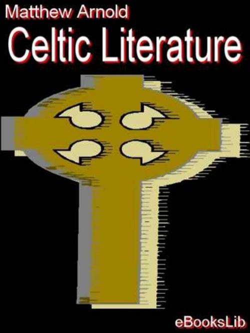 Cover of the book Celtic Literature by Matthew Arnold, eBooksLib