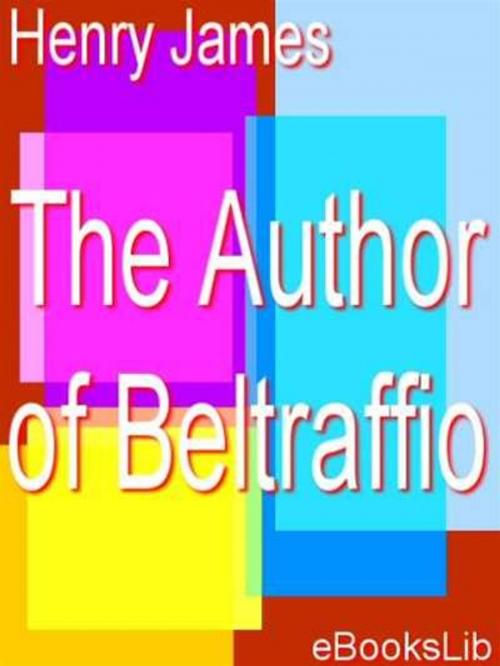 Cover of the book The Author of Beltraffio by Henry James, eBooksLib