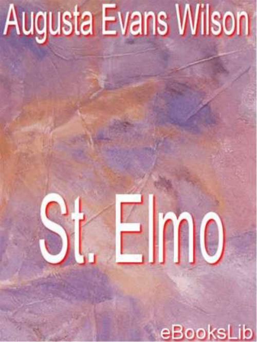 Cover of the book St. Elmo by Augusta Evans Wilson, eBooksLib