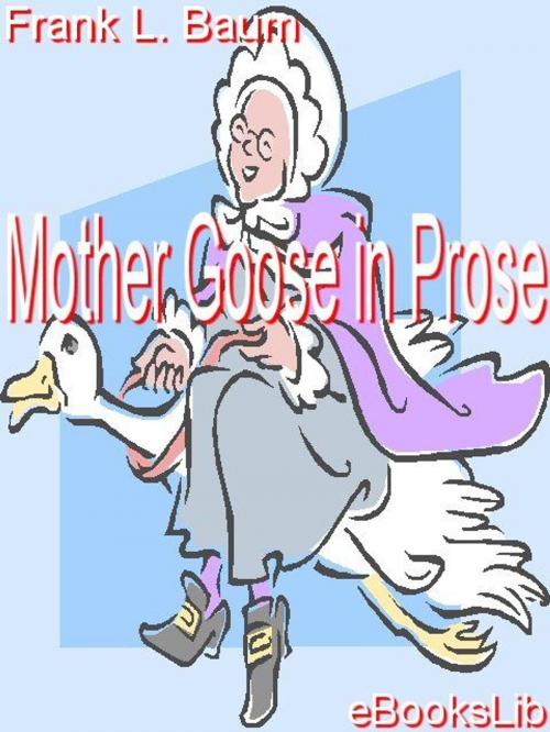 Cover of the book Mother Goose in Prose by L. Frank Baum, eBooksLib