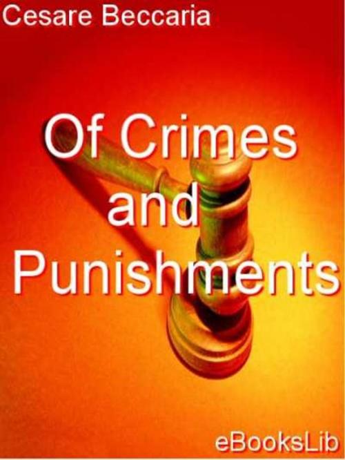 Cover of the book Of Crimes and Punishments by Cesare Beccaria, eBooksLib