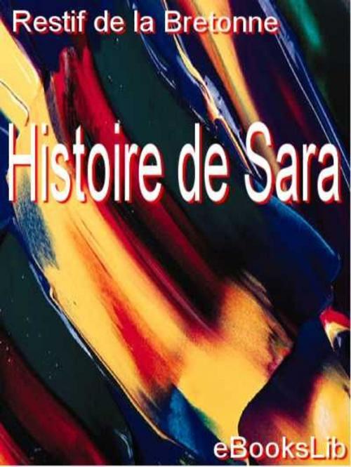 Cover of the book Histoire de Sara by Restif de la Bretonne, eBooksLib