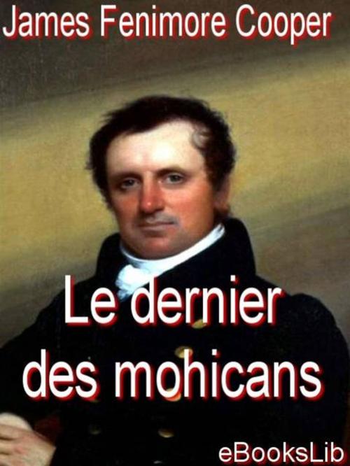 Cover of the book Le dernier des mohicans by James Fenimore Cooper, eBooksLib
