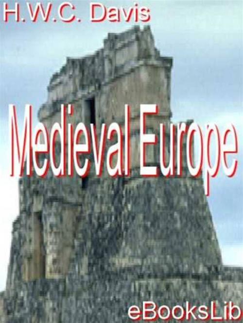 Cover of the book Medieval Europe by H.W.C. Davis, eBooksLib