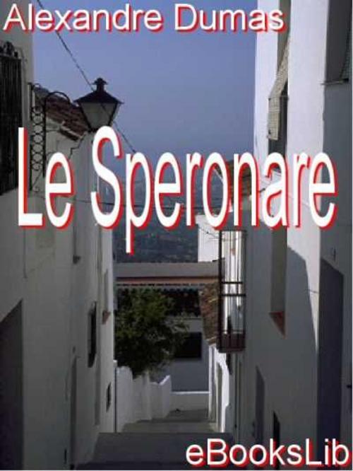 Cover of the book Le Speronare by Alexandre Père Dumas, eBooksLib
