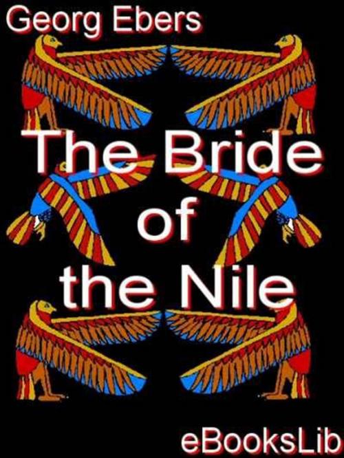 Cover of the book The Bride of the Nile by Georg Ebers, eBooksLib