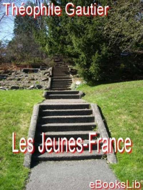 Cover of the book Les Jeunes-France by Théophile Gautier, eBooksLib