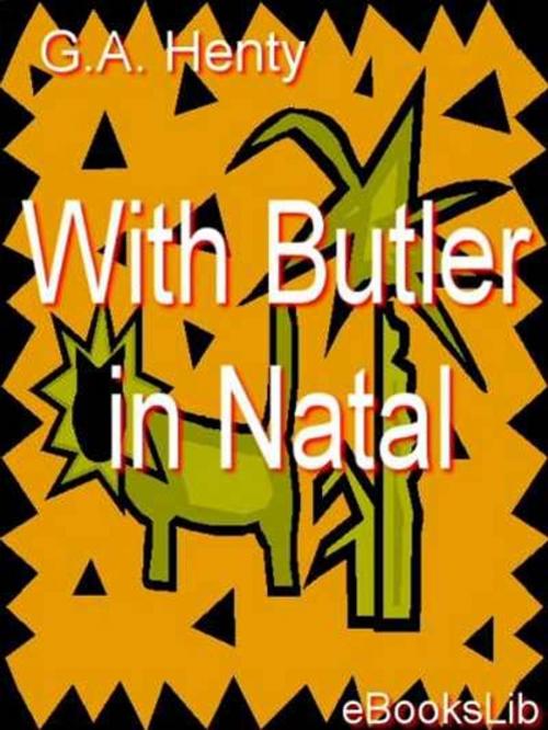 Cover of the book With Buller in Natal by G.A. Henty, eBooksLib