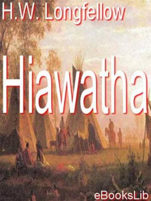 Cover of the book Hiawatha by Henry Wadsworth Longfellow, eBooksLib