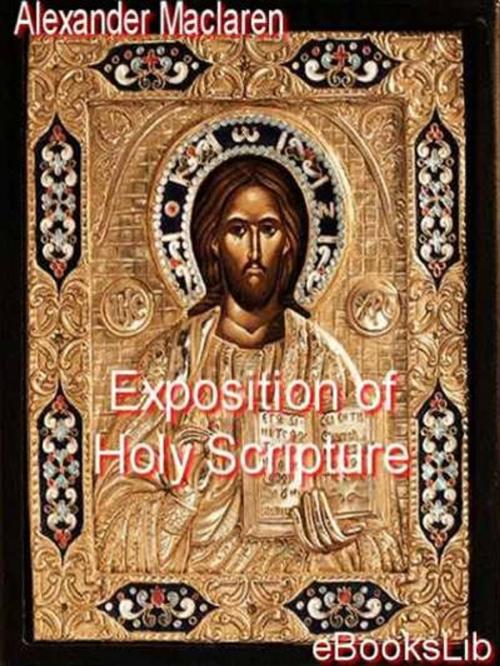 Cover of the book Expositions of Holy Scripture by Alexander Maclaren, eBooksLib