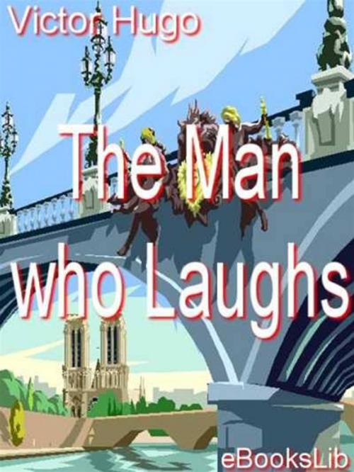 Cover of the book The Man who Laughs by Victor Hugo, eBooksLib