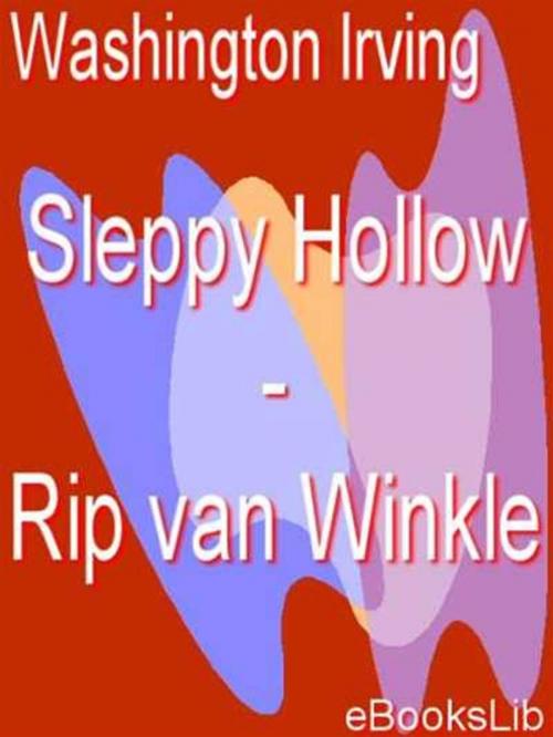 Cover of the book Sleppy Hollow - Rip van Winkle by Washington Irving, eBooksLib