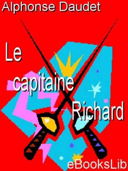 Cover of the book Le Capitaine Richard by Alexandre Père Dumas, eBooksLib