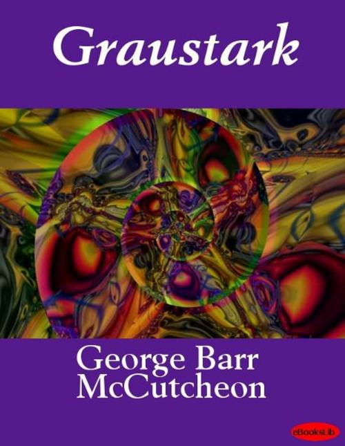 Cover of the book Graustark by George Barr McCutcheon, eBooksLib