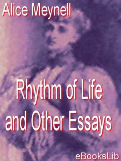 Cover of the book Rhythm of Life and Other Essays by Alice Meynell, eBooksLib