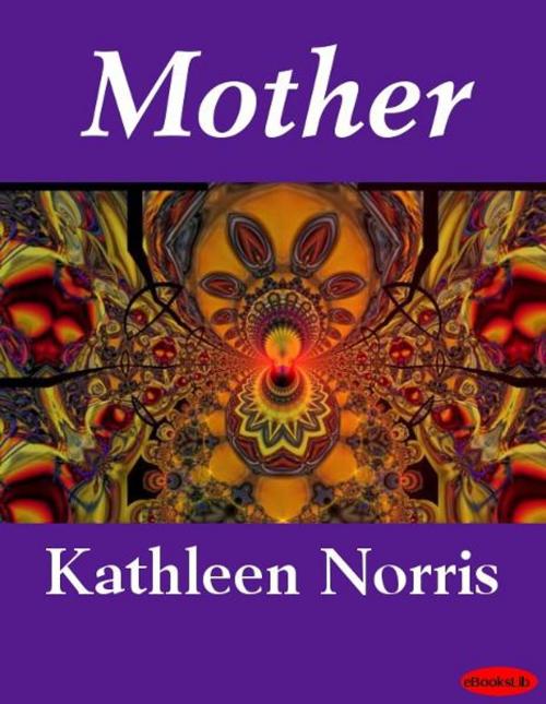 Cover of the book Mother by Kathleen Norris, eBooksLib