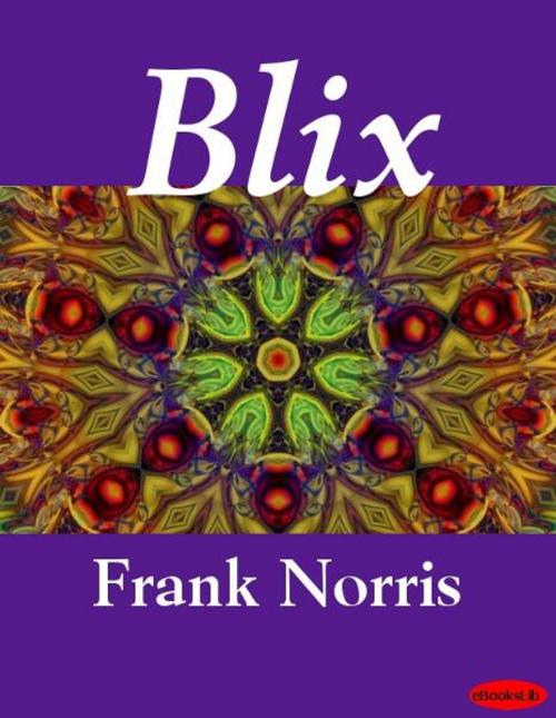 Cover of the book Blix by Frank Norris, eBooksLib