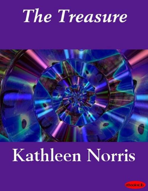 Cover of the book The Treasure by Kathleen Norris, eBooksLib