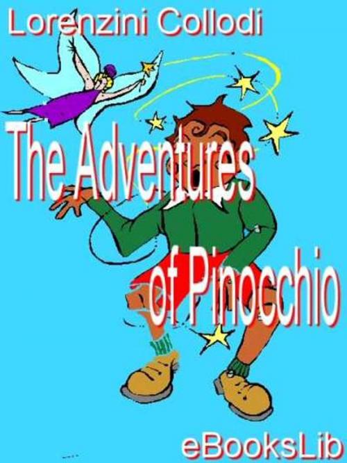 Cover of the book Adventures of Pinocchio by C. Collodi Lorenzini, eBooksLib