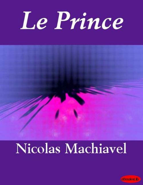 Cover of the book Le Prince by Nicolas Machiavel, eBooksLib