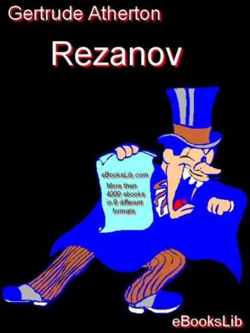 Cover of the book Rezanov by Gertrude Atherton, eBooksLib