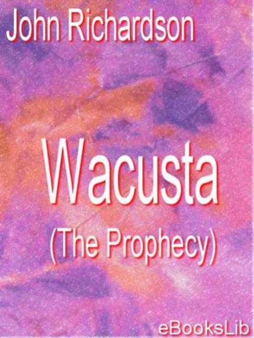 Cover of the book Wacusta by John Richardson, eBooksLib