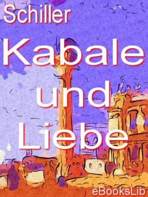 Cover of the book Kabale und Liebe by Friedrich von Schiller, eBooksLib