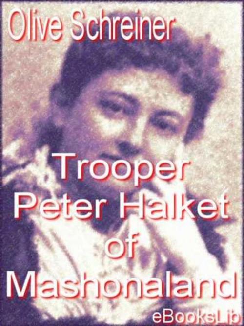 Cover of the book Trooper Peter Halket of Mashonaland by Olive Schreiner, eBooksLib