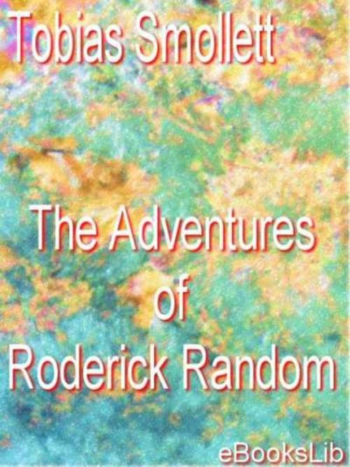 Cover of the book The Adventures of Roderick Random by Tobias Smollett, eBooksLib