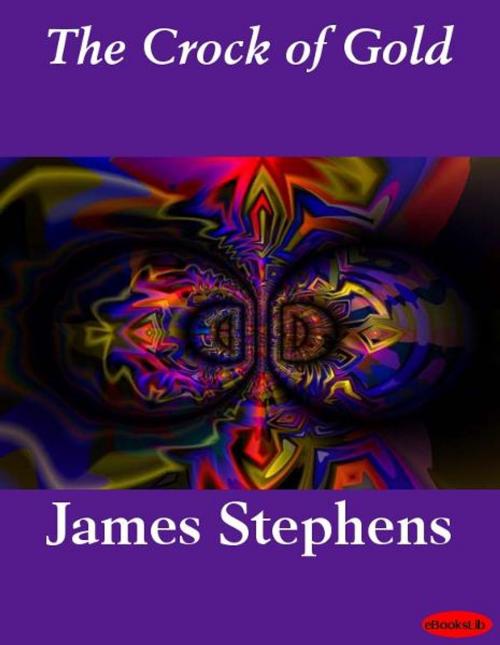 Cover of the book The Crock of Gold by James Stephens, eBooksLib