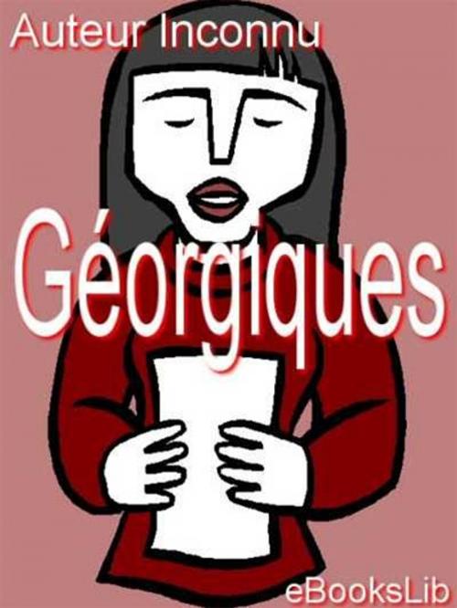 Cover of the book Géorgiques by eBooksLib, eBooksLib