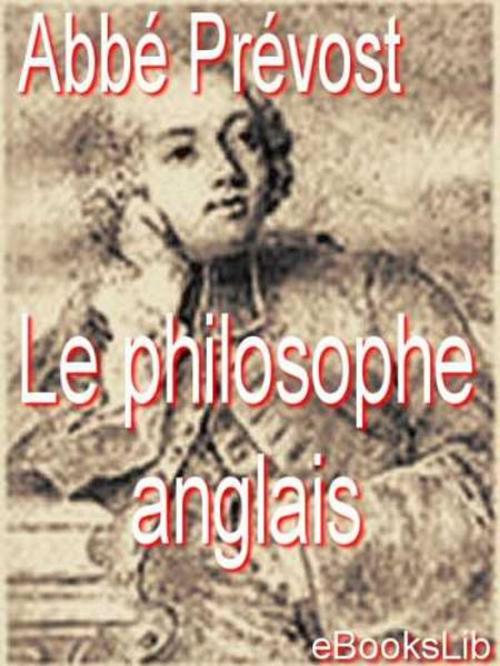 Cover of the book Le philosophe anglais by abbé Prévost, eBooksLib