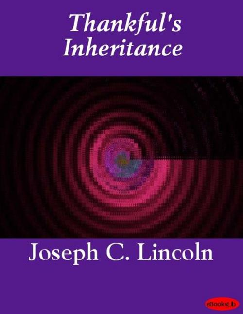 Cover of the book Thankful's Inheritance by Joseph C. Lincoln, eBooksLib