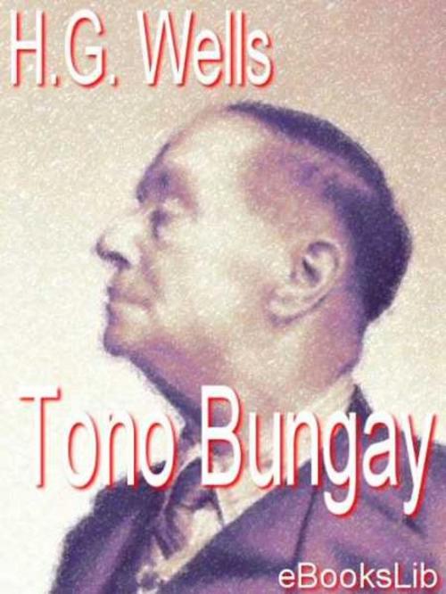 Cover of the book Tono Bungay by H. Georges Wells, eBooksLib