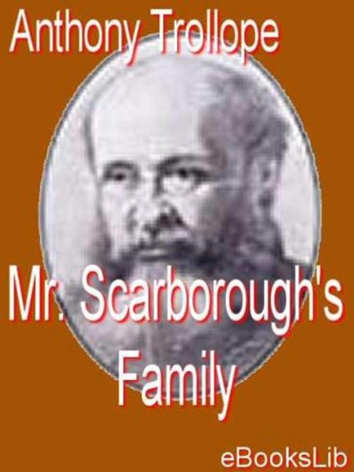 Cover of the book Mr. Scarborough's Family by Anthony Trollope, eBooksLib
