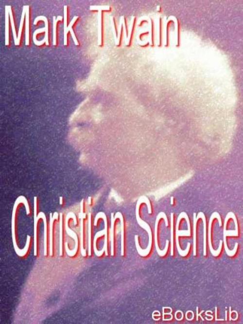Cover of the book Christian Science by Mark Twain, eBooksLib